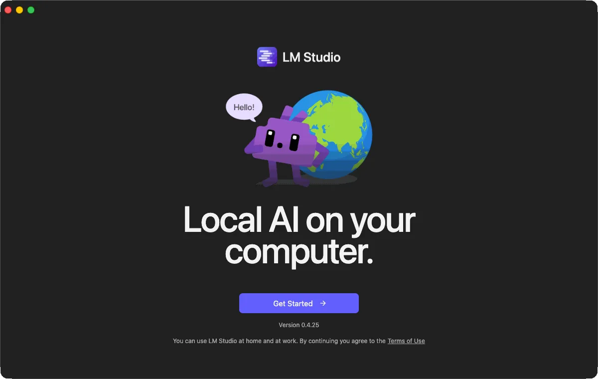 LM Studio 0.4.25 welcome screen with a Get Started button and the line “You can use LM Studio at home and at work”