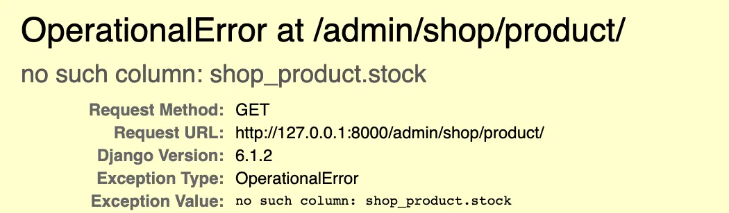 Django’s yellow debug page reading OperationalError at /admin/shop/product/, no such column shop_product.stock, on Django 6.1.2.